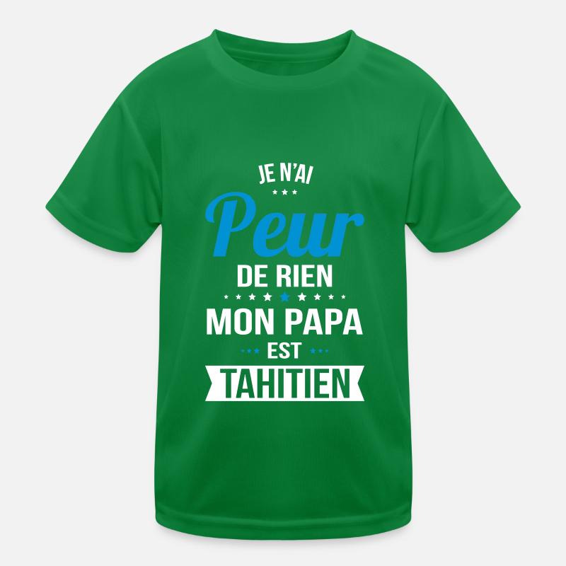 Je n'ai peur de rien mon papa est Tahitien T-shirt sport Enfant