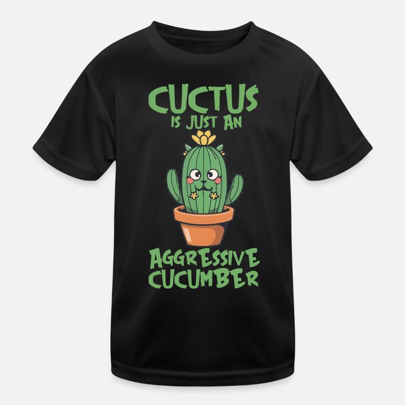 A CUCTUS IS JUST AN AGGRESSIVE CUCUMBER Kids Functional T-Shirt