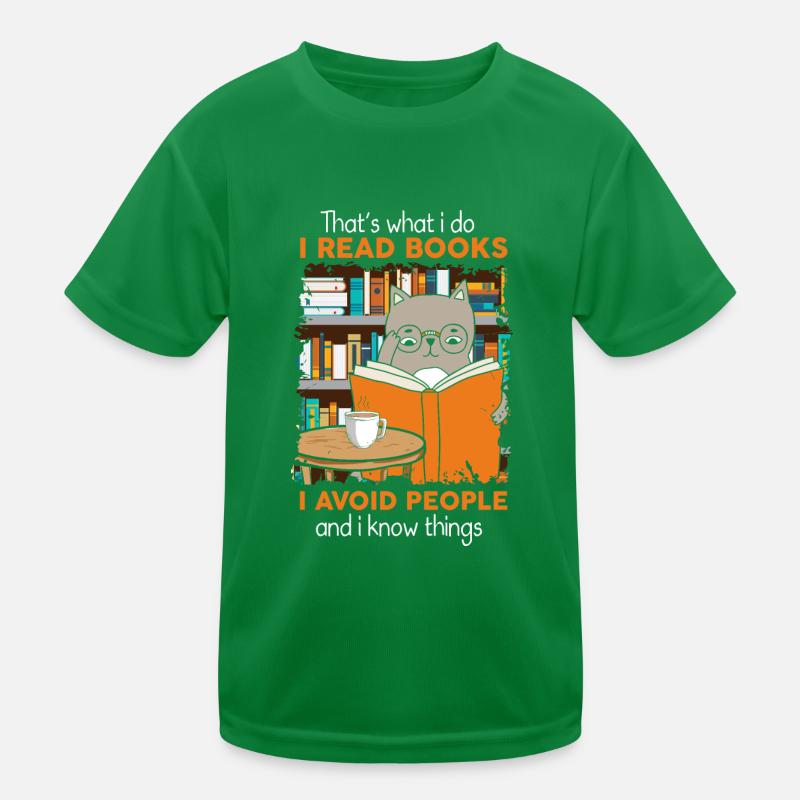 I Do Read Books I Avoid People And I Know Things Kinder Funktions-T-Shirt