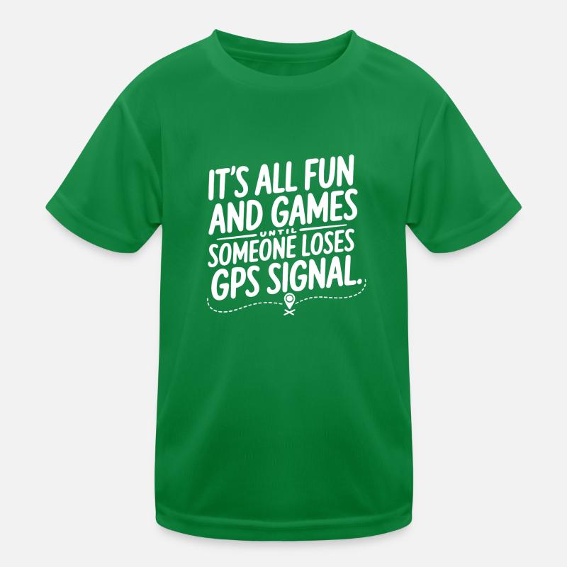 It's All Fun Until GPS Signal is Lost – Geocaching Kinder Funktions-T-Shirt
