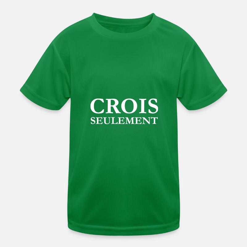 CROIS SEULEMENT T-shirt sport Enfant