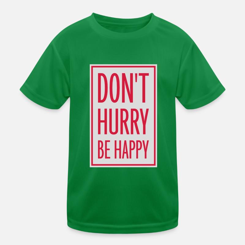 Ne vous dépêchez pas d’être heureux T-shirt sport Enfant