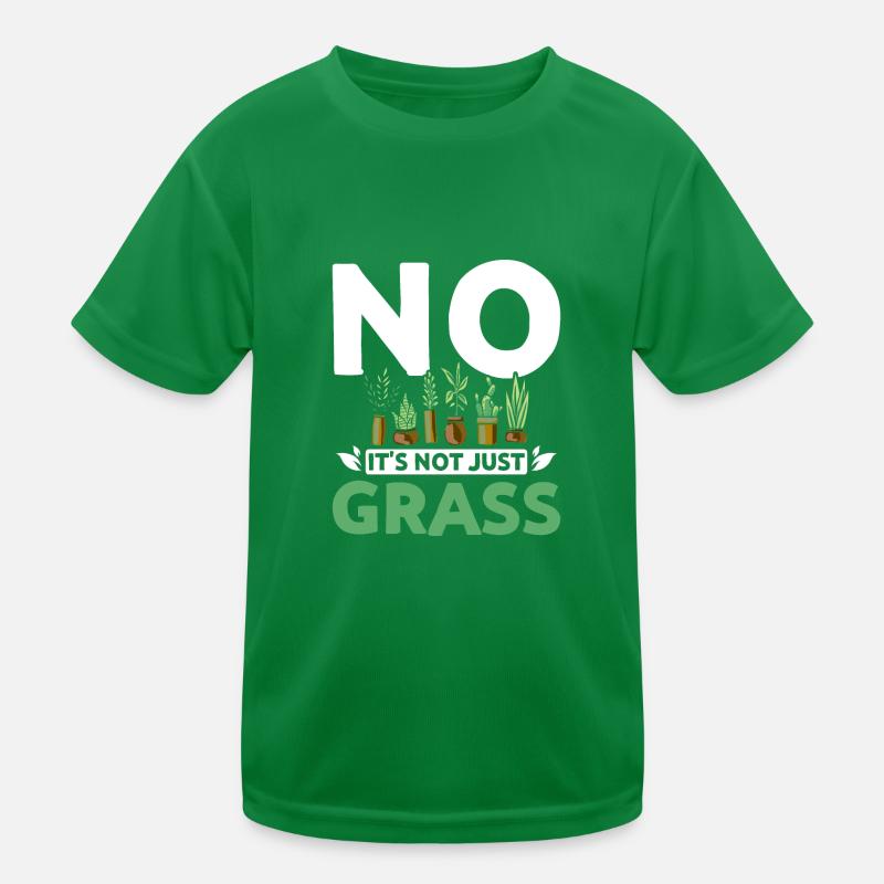 No it's not just grass botanist Kids Functional T-Shirt