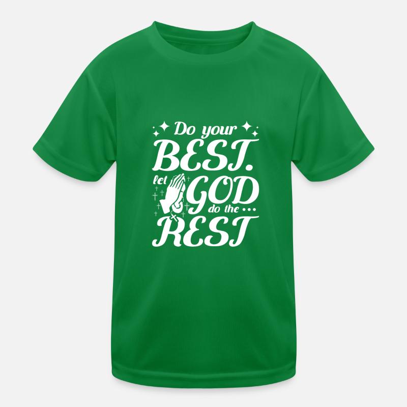 Do your best let god do the rest Kinder Funktions-T-Shirt