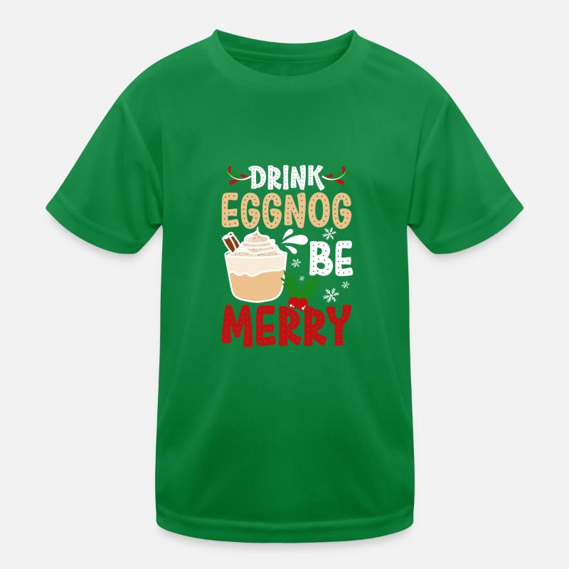 Drink eggnog be merry Kinder Funktions-T-Shirt
