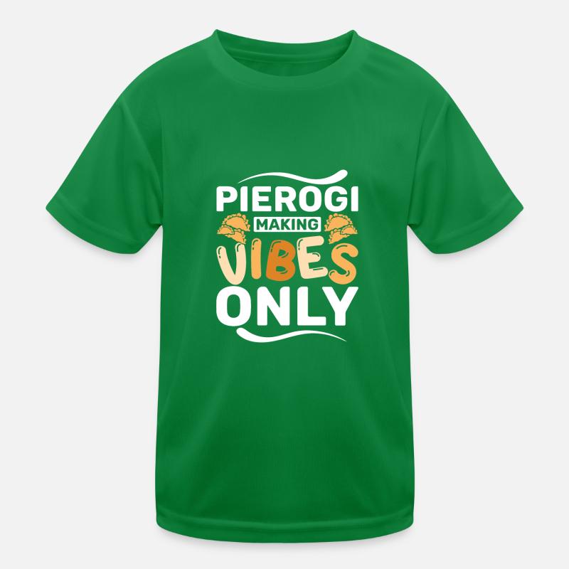 Pierogi making vibes only Kinder Funktions-T-Shirt
