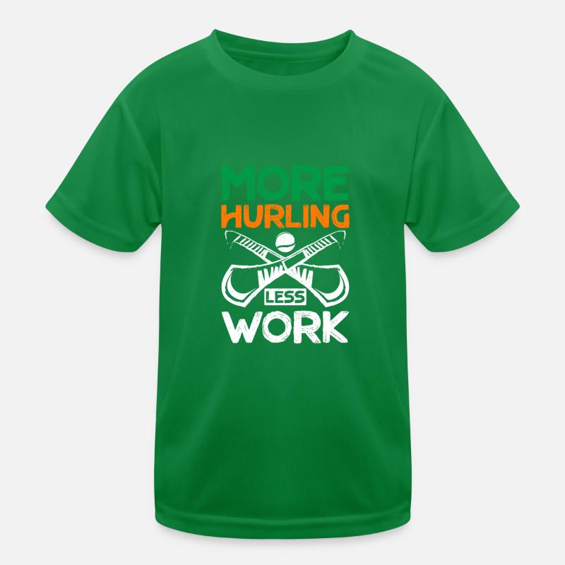 More Hurling Less Work Kinder Funktions-T-Shirt