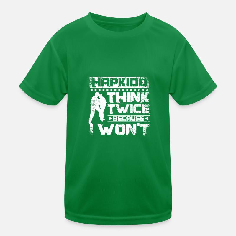 Hapkido think twice because I won't Kinder Funktions-T-Shirt