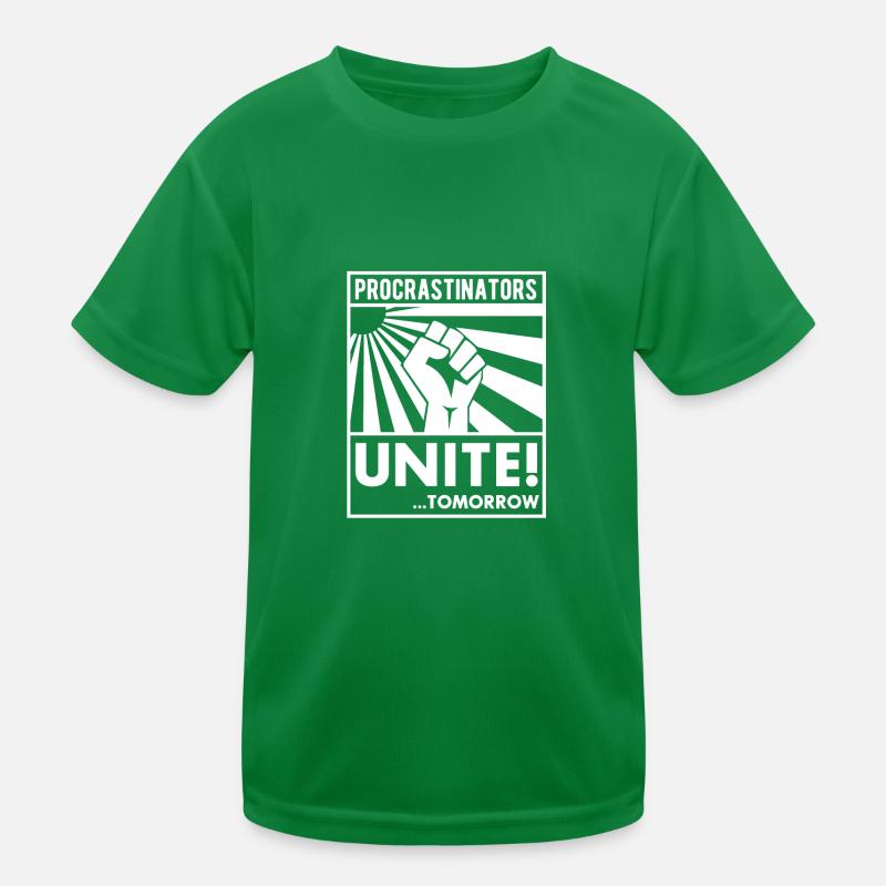 Procrastinators Unite! ... Tomorrow Kinder Funktions-T-Shirt
