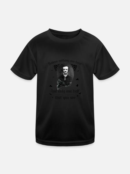 Glaube nichts | Edgar Allan Poe - Kinder Funktions-T-Shirt - Schwarz - Vorne