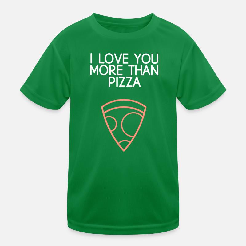 I Love You More Than Pizza Kids Functional T-Shirt