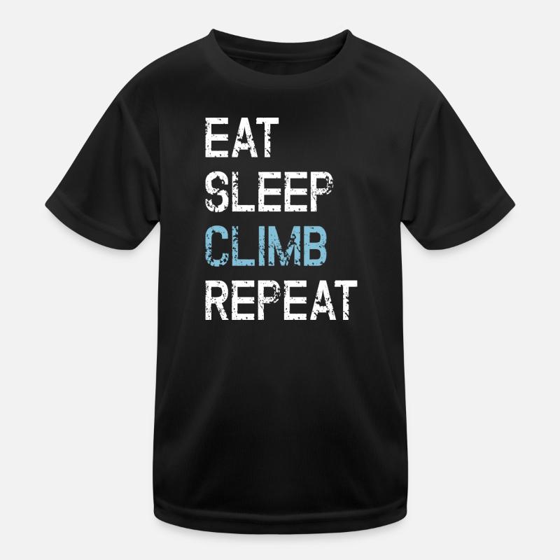Eat Sleep Climb Repeat Grimper Drôles de phrases T-shirt sport Enfant