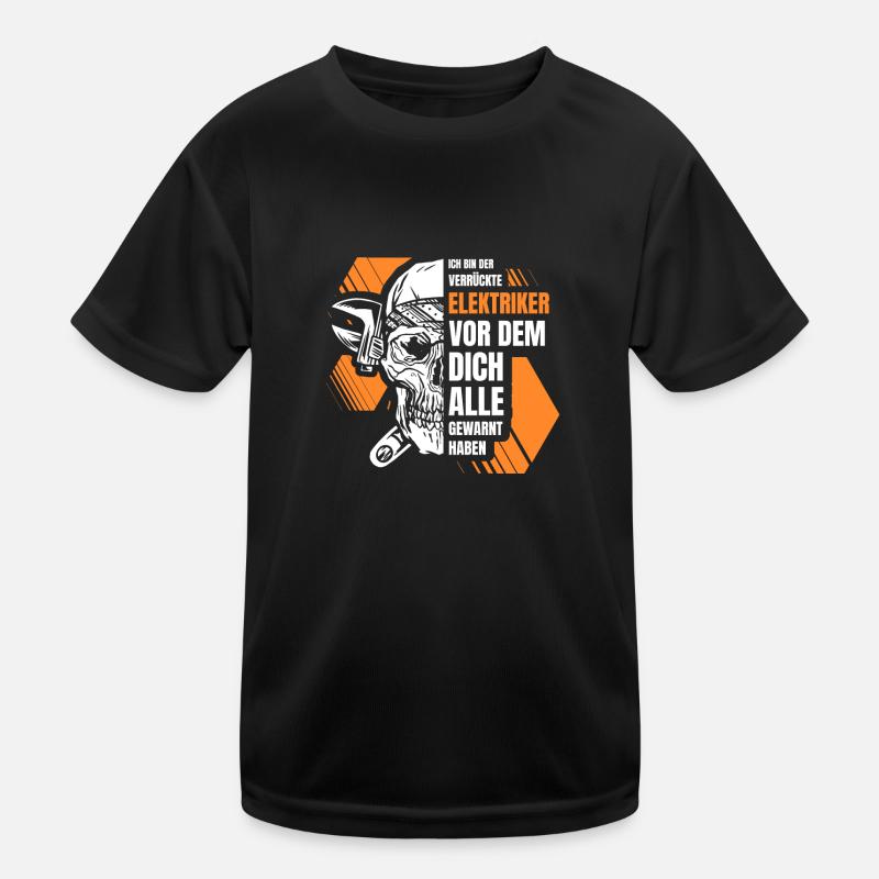Elektrik Ich Bin Der Verrückte Elektriker Kinder Funktions-T-Shirt
