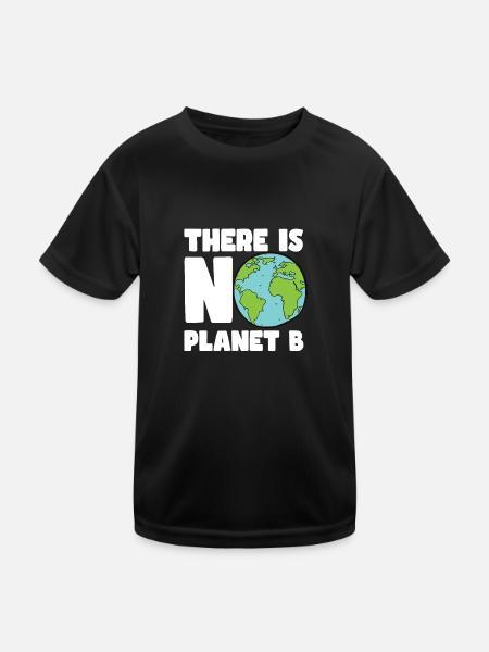 There is no Planet B - world environment day - Kinder Funktions-T-Shirt - Schwarz - Vorne