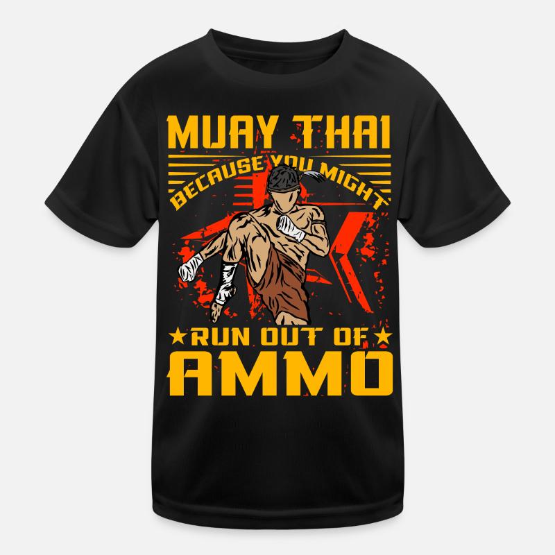 Muay Thai, weil dir die Munition ausgehen könnte Kinder Funktions-T-Shirt
