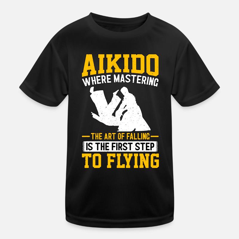 Aikido war die Beherrschung der Kunst des Fallens Kinder Funktions-T-Shirt
