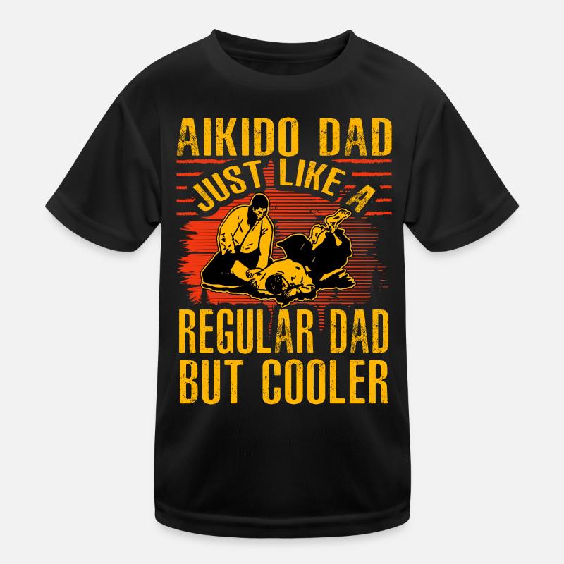 Aikido Dad just like a Regular Dad but cooler Kids Functional T-Shirt