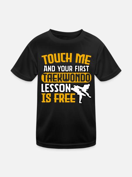 Berühre mich und deine erste Taekwondo-Lektion ist kostenlos - Kinder Funktions-T-Shirt - Schwarz - Vorne