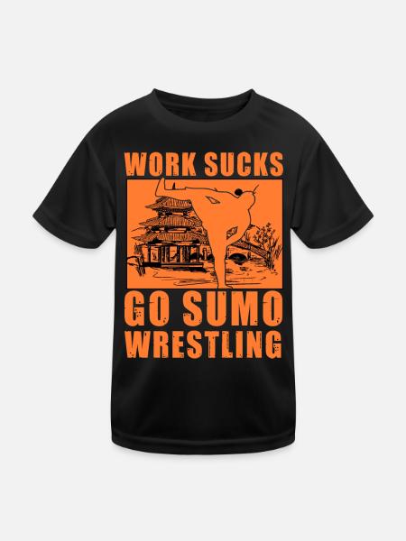 Work Sucks Go Sumo Wrestling - Kids Functional T-Shirt - black