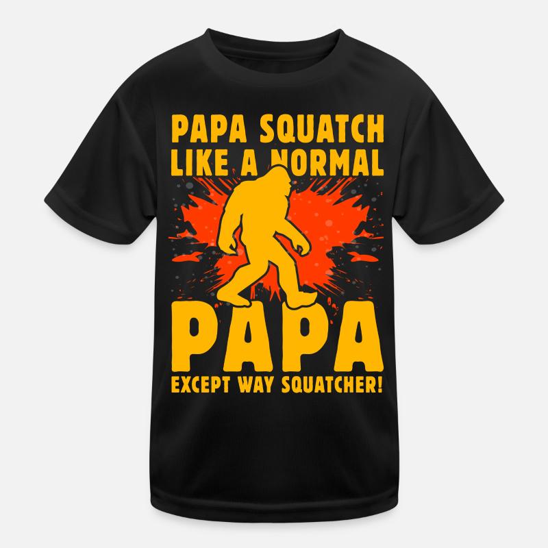 Papa Squatch like a normal Papa except way squatch Kids Functional T-Shirt
