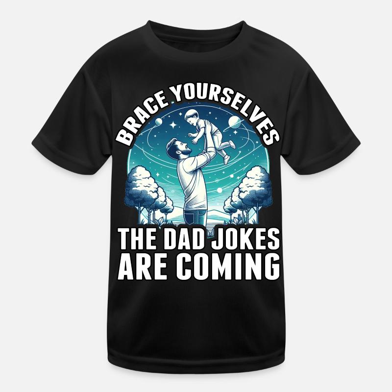 Macht euch bereit, die Papa-Witze kommen Kinder Funktions-T-Shirt