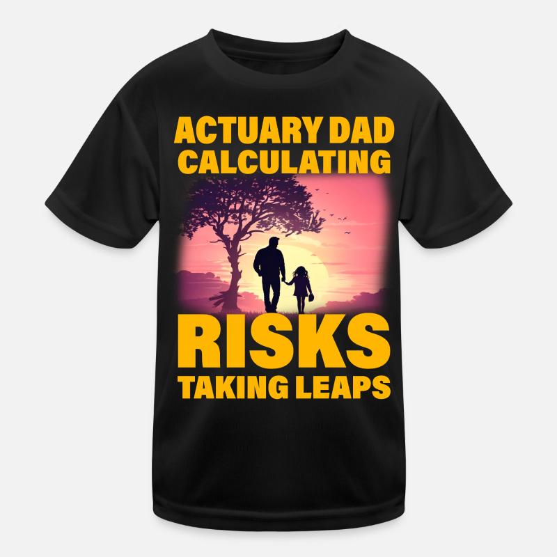 Actuary Dad Calculating risks taking leaps Kids Functional T-Shirt