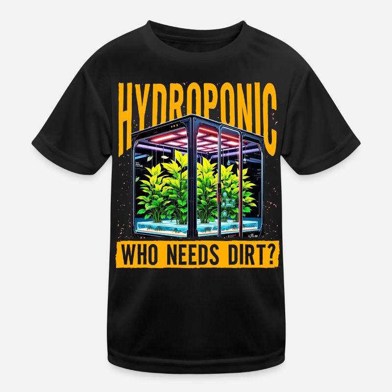 Hydroponik, wer braucht schon Dreck? Kinder Funktions-T-Shirt