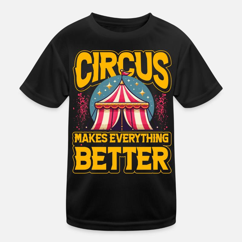 Le cirque rend tout meilleur T-shirt sport Enfant