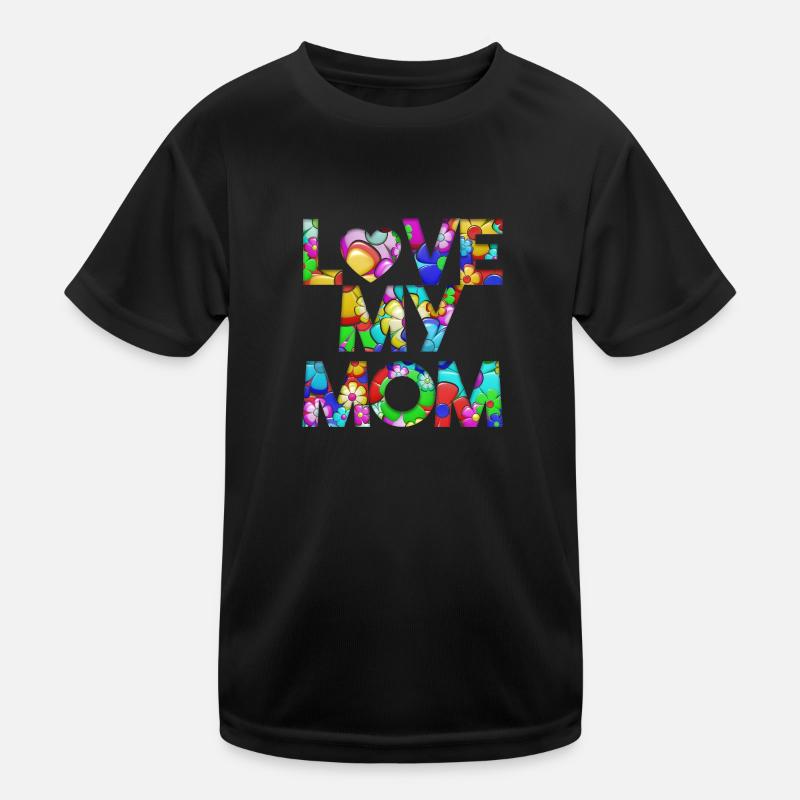 Love my Mom Kinder Funktions-T-Shirt
