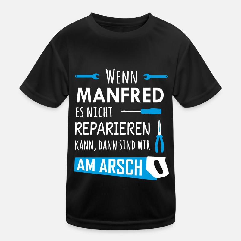 Lustiger Heimwerker und Handwerker Spruch Manfred Kinder Funktions-T-Shirt