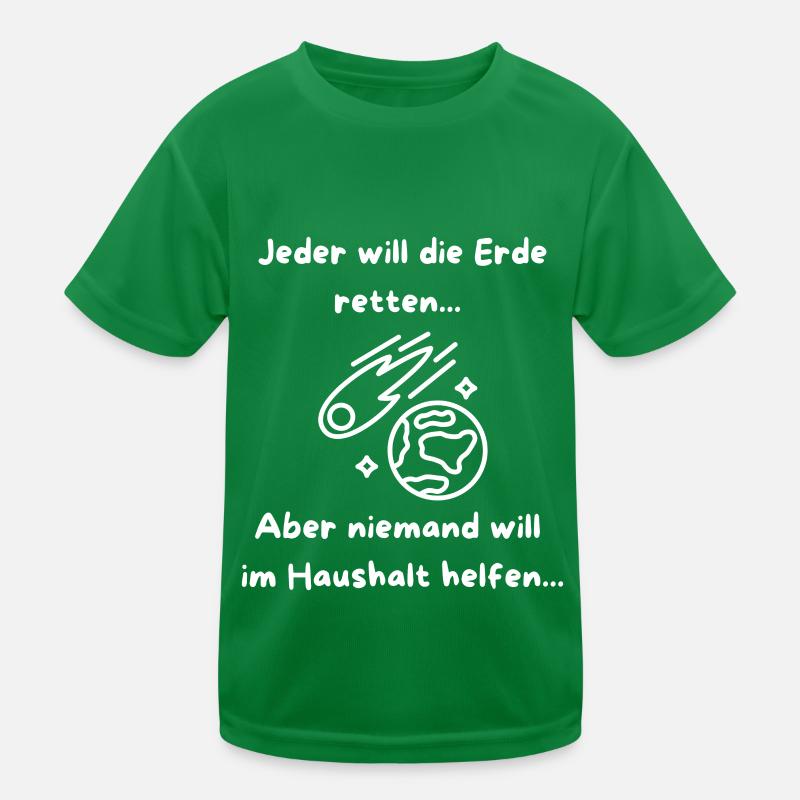 Jeder will die Erde retten... Kinder Funktions-T-Shirt
