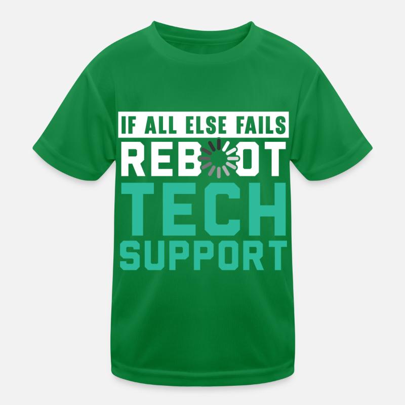 If All Else Fails Reboot Tech Support Kinder Funktions-T-Shirt