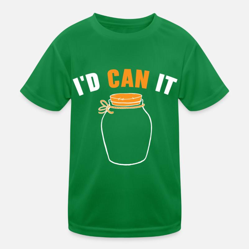 I'd Can It Einmachen von Lebensmitteln Einmachen i Kinder Funktions-T-Shirt