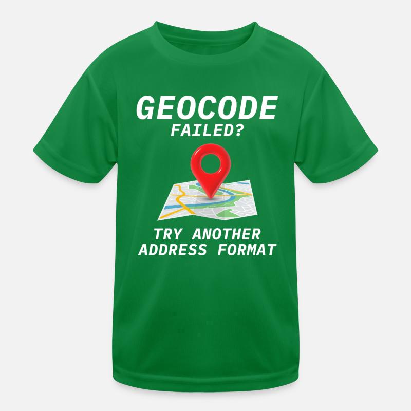 Geocoding Fail Address Format GIS Humor Kids Functional T-Shirt