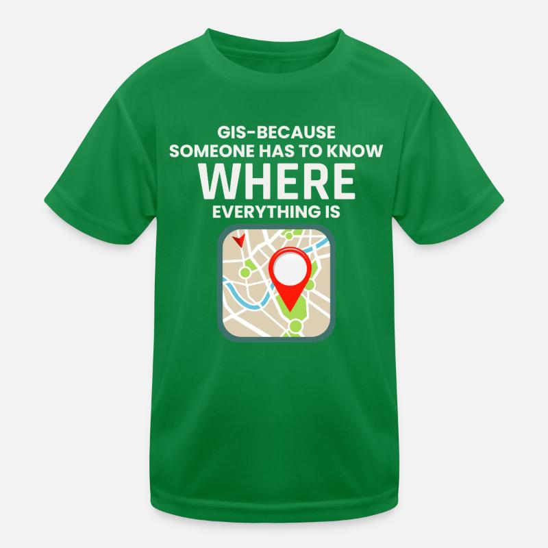 GIS Where Everything Is Map Location Kids Functional T-Shirt