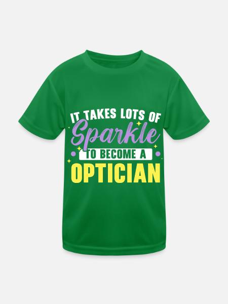 It takes a lot of shine to be an optician - Kids Functional T-Shirt - kelly green - Front