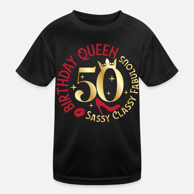 50 Birthday Queen Sassy Classy Fabulous Kids Functional T-Shirt