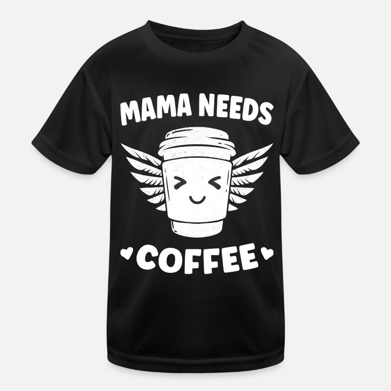 Mama Needs Coffee Coffee Lovers - Kids Functional T-Shirt - black
