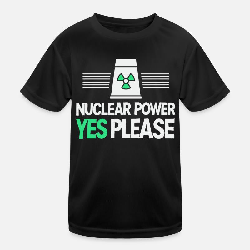 Nuclear Power Yes Please - Pro Clean Energy Kids Functional T-Shirt