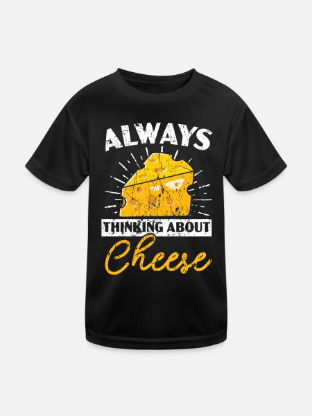 Always think of cheese Cheesy Cheese Foodie - Kids Functional T-Shirt - black - Front
