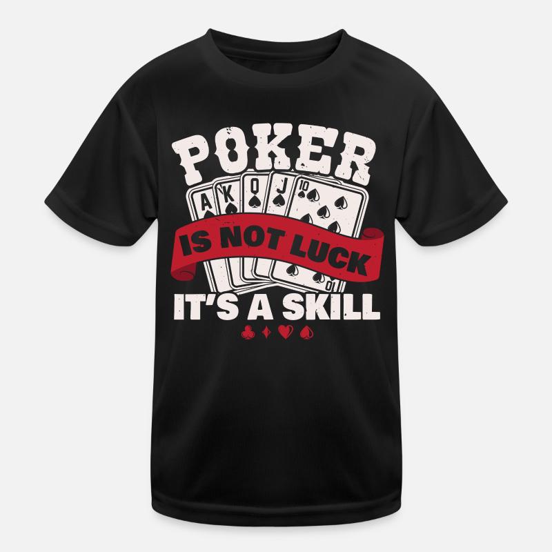 Poker It's not luck, it's skill Kids Functional T-Shirt