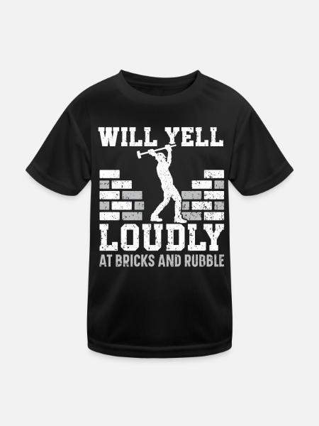 Will schreien laut auf Ziegel und Schutt Abriss - Kinder Funktions-T-Shirt - Schwarz - Vorne