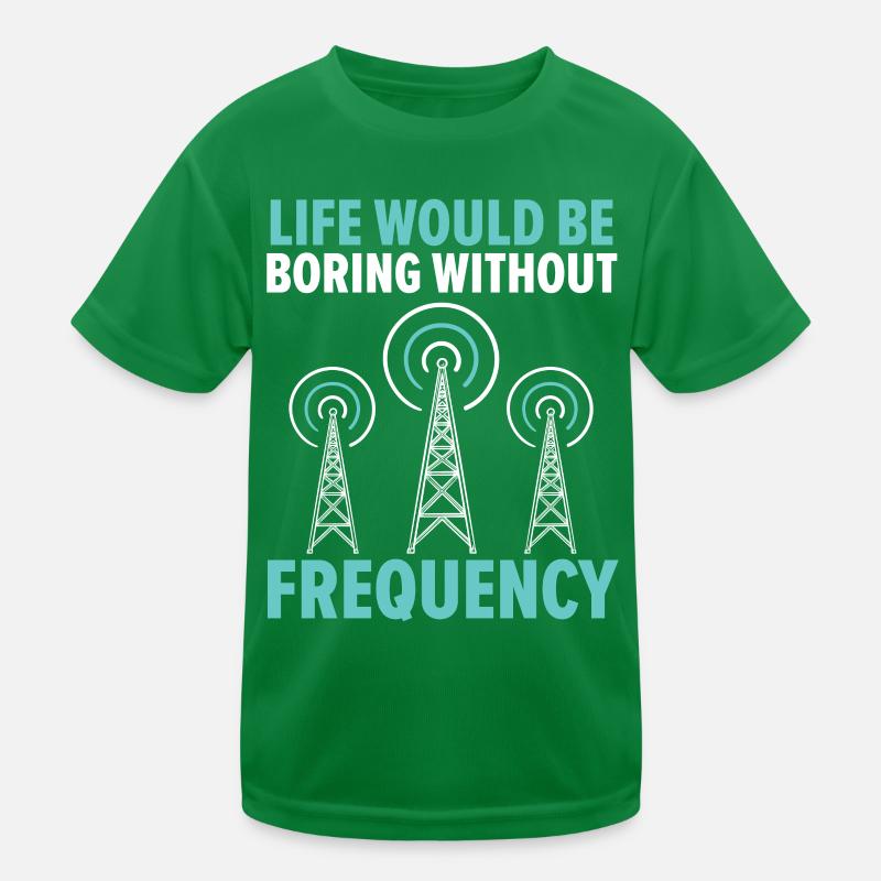 La vie serait ennuyeuse sans fréquence Hamfunk T-shirt sport Enfant