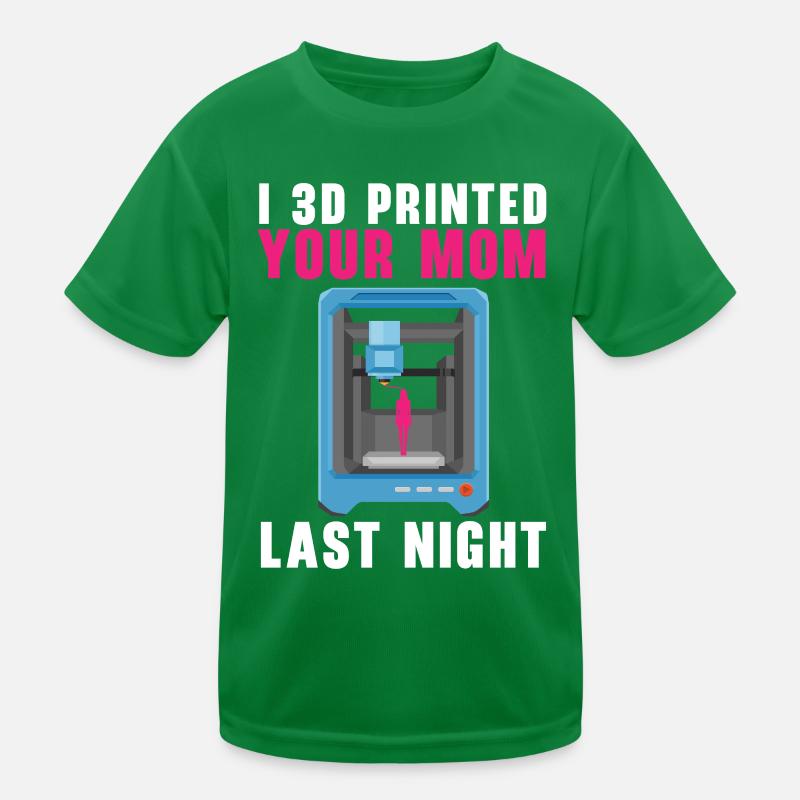 Ich habe gestern Abend deine Mutter 3D-gedruckt Ma Kinder Funktions-T-Shirt