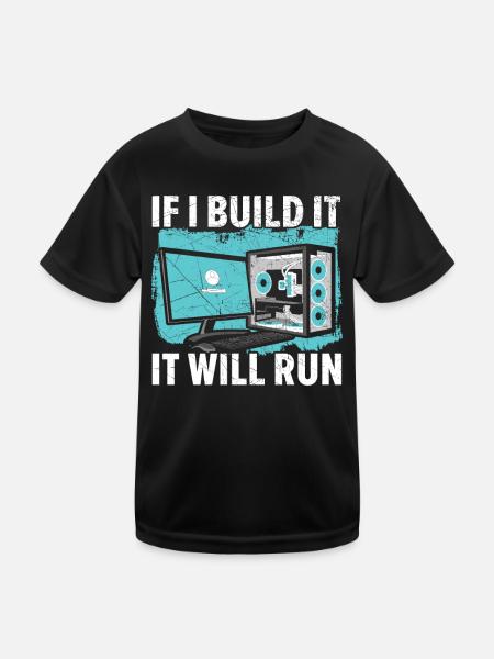 If I Build It It Will Run Computer Tech Support - Kinder Funktions-T-Shirt - Schwarz - Vorne