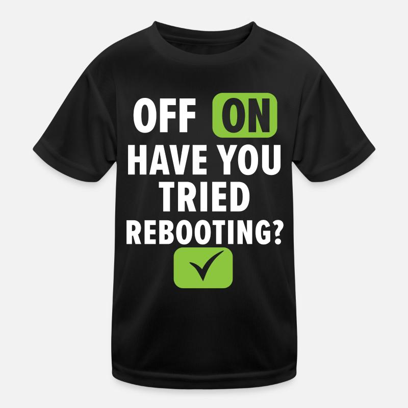 Off On Have You Tried Rebooting? Tech Support Kids Functional T-Shirt