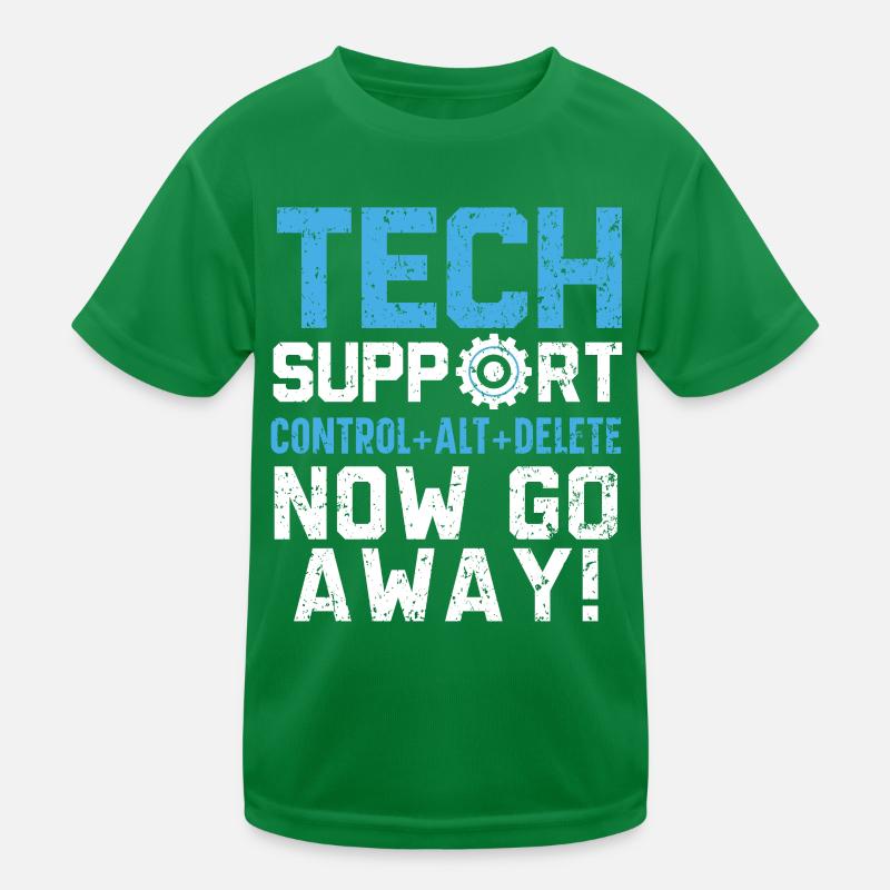 Tech Support Control + Alt + Delete Now Go Away Kinder Funktions-T-Shirt