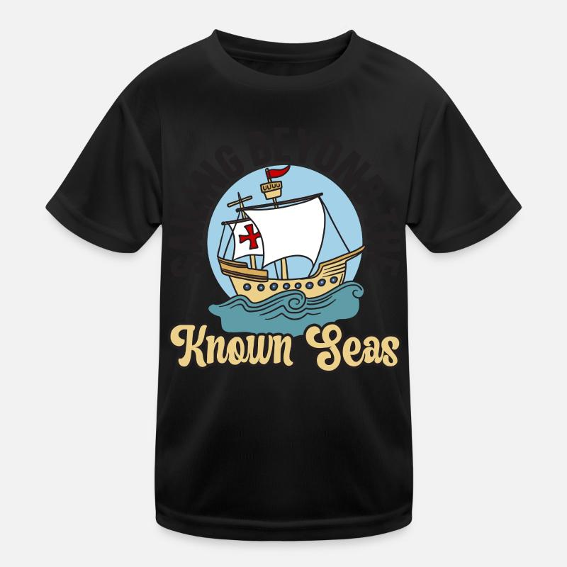 Sailing beyond the well-known seas Columbus Day Kids Functional T-Shirt