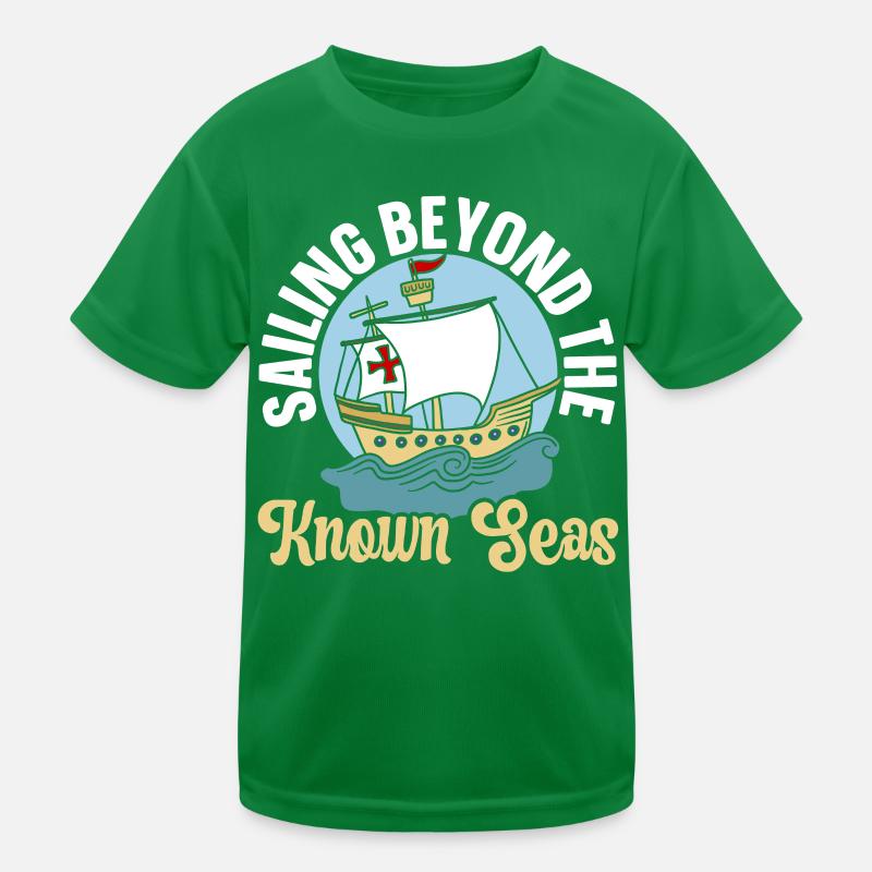 Sailing beyond the well-known seas Columbus Day Kids Functional T-Shirt