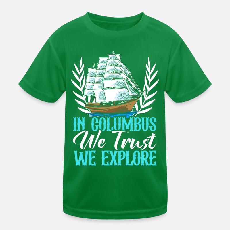 We trust in Columbus and explore the Columb Kids Functional T-Shirt